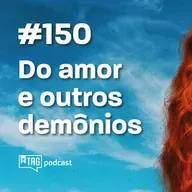 #150 TAG curadoria - Do amor e outros demônios