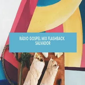 RADIO GOSPEL MIX FLASH BACK  SALVADOR