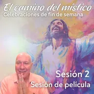 Sesión 2, Semana 1 «El camino del místico» Sesión de película con David Hoffmeister