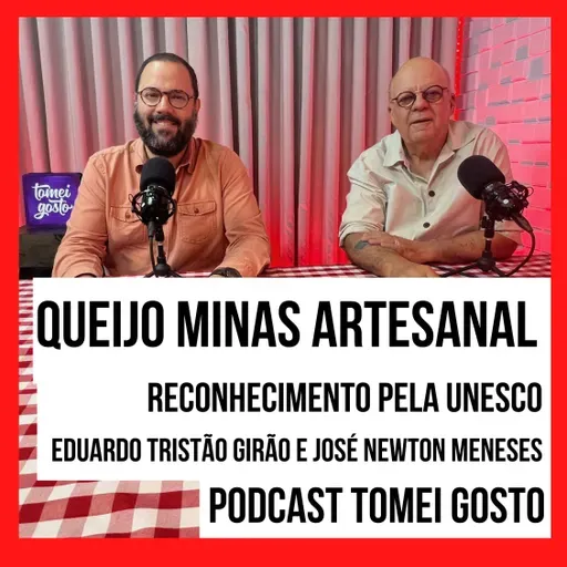 TOMEI GOSTO - Queijo Minas Artesanal Reconhecido pela Unesco - Eduardo Tristão Girão e José Newton Meneses