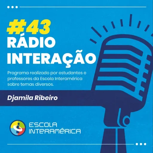 #43 RÁDIO INTERAÇÃO - Djamila Ribeiro