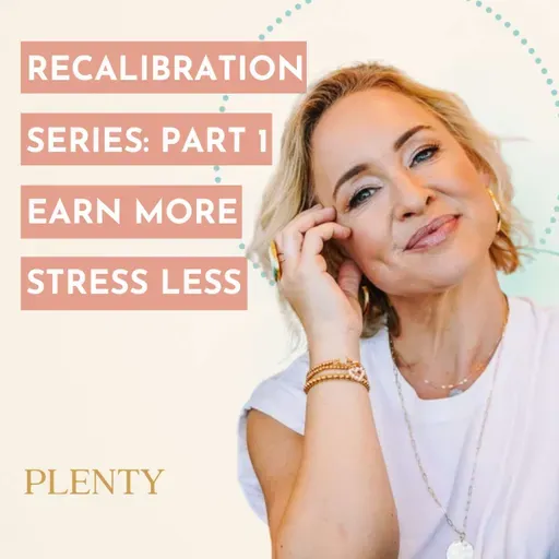 150. How to Increase Income Without Increasing Pressure (The Recalibration Part 1)