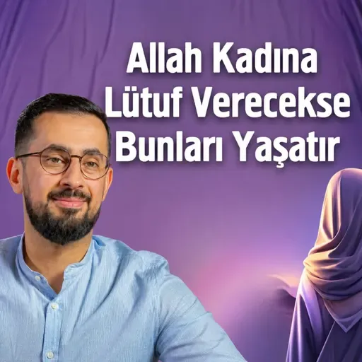 Allah Kadına Lütuf Verecekse Bunları Yaşatır - Hz. Maşide | Mehmet Yıldız