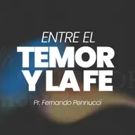 "Entre el Temor y la Fe" | Pr. Fernando Pennucci