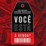 VOCÊ ESTÁ À VENDA ? com Leo Daflon e Leandro Magalhães EP 90 T14