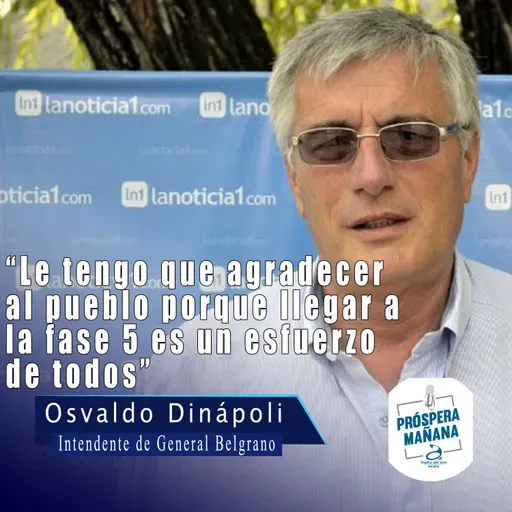 Osvaldo Dinápoli, Intendente de General Belgrano, en Próspera Mañana