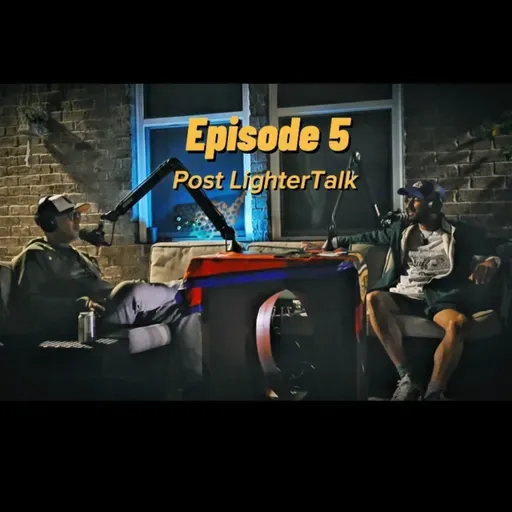 Ep. 5 LighterTalks with Mr B.