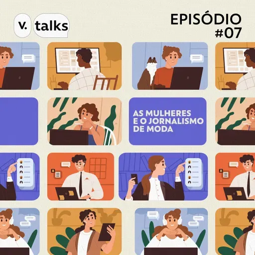 T4 #07 - As mulheres e o jornalismo de moda