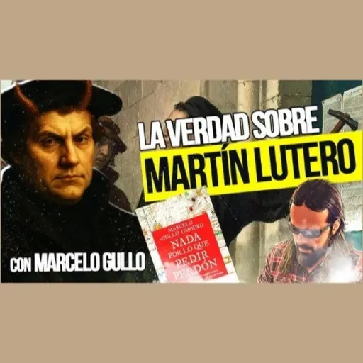 La Verdad Sobre Martín LUTERO