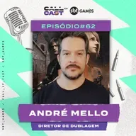 ANDRÉ MELLO (Diretor de Dublagem) - Call of Cast #62