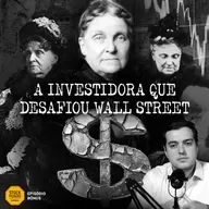 #BÔNUS HETTY GREEN: A “BRUXA DE WALL STREET” QUE LUCRAVA COM CRISES