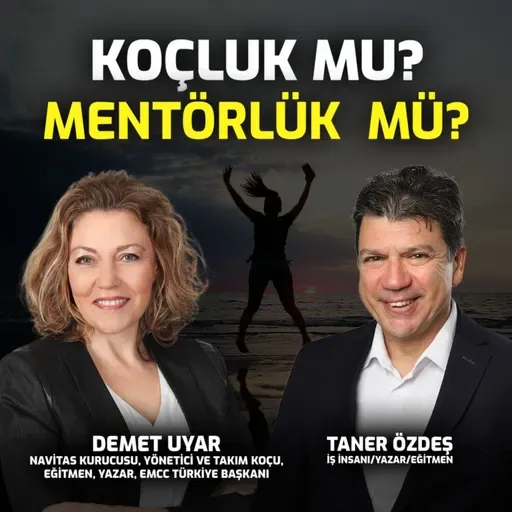 Koçluk mu Mentörlük mü? | Demet Uyar I 1. Bölüm