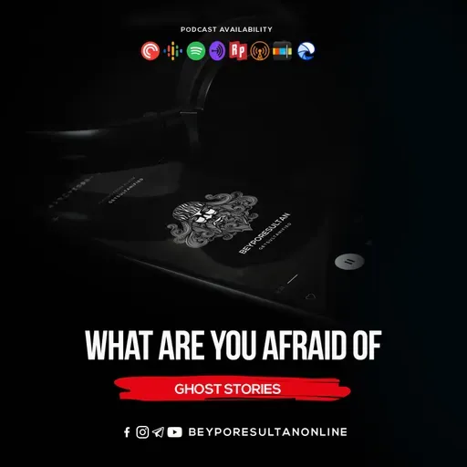 EPISODE 69 - WHAT ARE YOU AFRAID OF | GHOST STORIES | MALAYALAM PODCAST BEYPORESULTAN