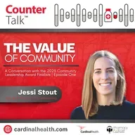 The Value of Community: A Conversation with the 2025 Community Leadership Award Finalists Episode One | Cardinal Health™ Counter Talk™ Podcast