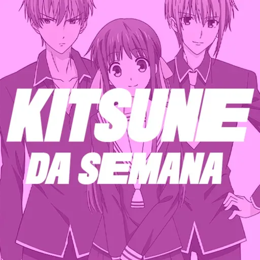 Fruits Basket (2019) | Kitsune da Semana 215