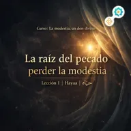 La raíz del pecado: perder la modestia | La modestia, un don divino | Lección 1