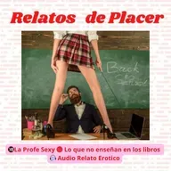 🔞 La Profe Sexy  🔴 Lo que no enseñan los libros 🎧 Audio Relato Erotico