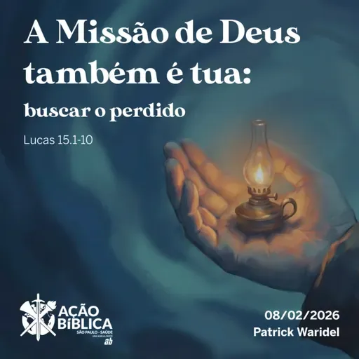 A Missão de Deus também é tua: buscar o perdido