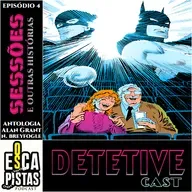Os Escapistas – O BATMAN DE ALAN GRANT & NORM BREYFOGLE #4: SESSÕES