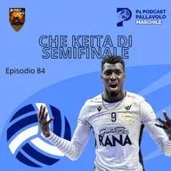 Episodio 84 M - Che Keita di semifinali