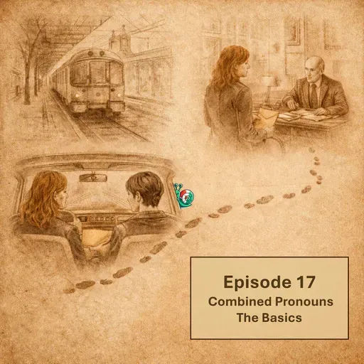 Episode 17: Combined Pronouns - The Basics