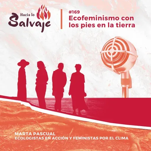 169. Ecofeminismo con los pies en la tierra: ejemplos reales que demuestran que otra vida ya está en marcha