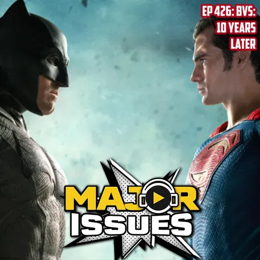 Ep 426: BVS: Ten Years Later