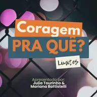 Coragem pra que? - Limites