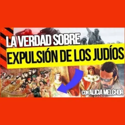 La Verdad Sobre la Expulsión de los JUDÍOS de ESPAÑA