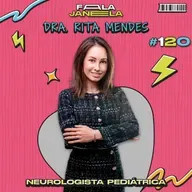 DRA. RITA MENDES - FALA JANELA | EP 120