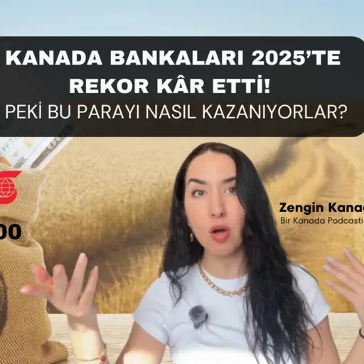 Kanada Bankaları 2025’te Rekor Kâr Etti! Peki Bu Parayı Nerden Kazanıyorlar?