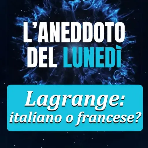 Lagrange: italiano o francese? - Aneddoto del Lunedì #38