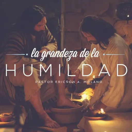 LA GRANDEZA DE LA HUMILDAD