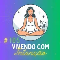 #105 - Vivendo com Propósito