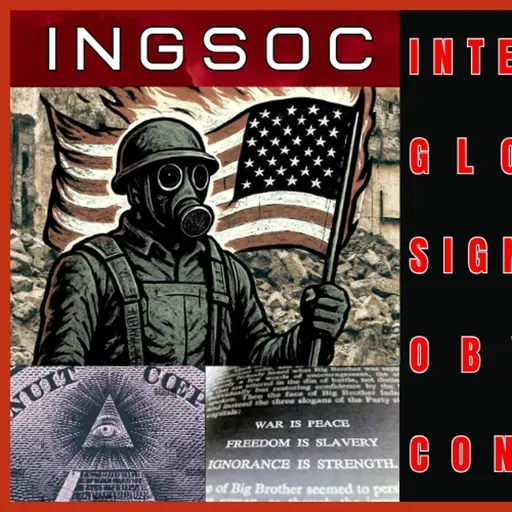 Ground Zero Rewind - INGSOC: International Globalist Significantly Obvious Conspiracy