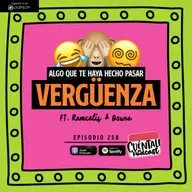 258. Algo que te haya hecho pasar VERGÜENZA (Ft. Ramcelis & Ozuna)