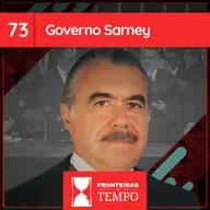 Fronteiras no Tempo #73 Governo Sarney