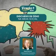 Viração #265 - Discurso de ódio na mídia social