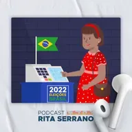 Podcast da Rita: Eleições 2022, a eleição das nossas vidas