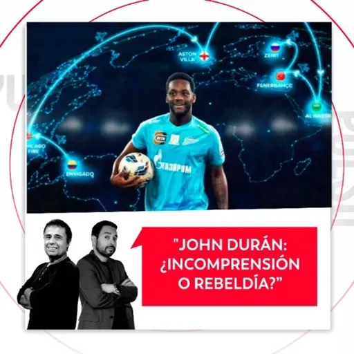 John Durán: ¿Incomprensión o rebeldía?