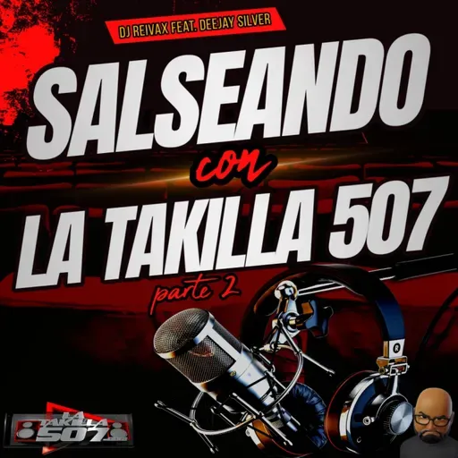 SALSEANDO CON LA TAKILLA VOL. 2 - DJ REIVAX FEAT. DEEJAY SILVER