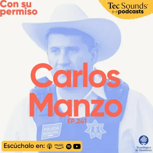 Ep. 241 - Carlos Manzo: el crimen organizado captura al Estado desde abajo