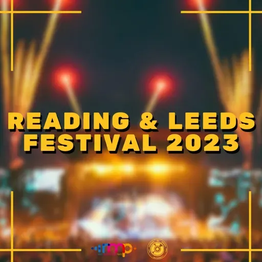 Reading & Leeds 2023