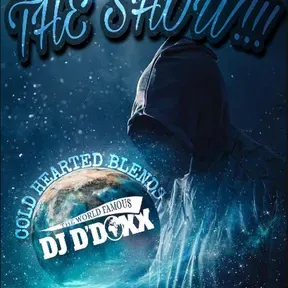 THE SHOW!!! MIXXED & HOSTED BY: THE WORLD FAMOUS DJ-D'DOXX