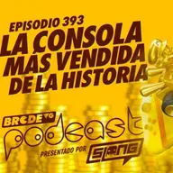 La CONSOLA MÁS VENDIDA de la HISTORIA - BRCDEvg Podcast 393