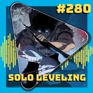 #281 Solo Leveling - 1ª e 2ª Temporada