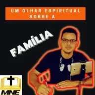 063 - UM OLHAR ESPIRITUAL SOBRE A FAMÍLIA / CARLOS EDUARDO