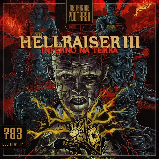 Podtrash 783 – Hellraiser III