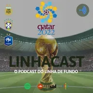 Linhacast #87: Os favoritos pra Copa do Mundo