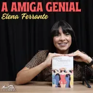 A amiga Genial, de Elena Ferrante